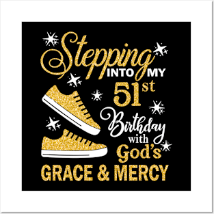 Stepping Into My 51st Birthday With God's Grace & Mercy Bday Posters and Art